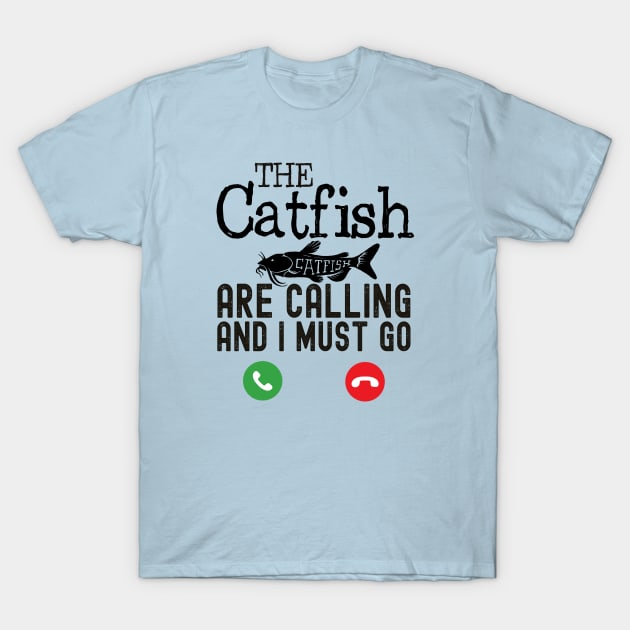 The Catfish are calling funny Catfish T-Shirt by Be Cute 